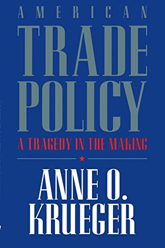 American Trade Policy A Tragedy in the Making [Paperback]