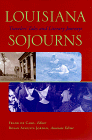 Louisiana Sojourns: Travelers' Tales And Literary Journeys [Hardcover]