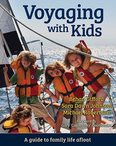 Voyaging with Kids: A Guide to Family Life Afloat [Paperback]