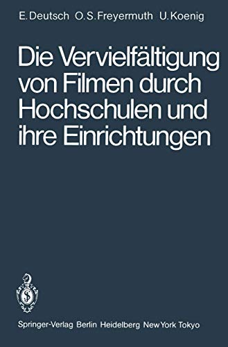 Die Vervielfltigung von Filmen durch Hochschulen und ihre Einrichtungen: Rechtl [Paperback]