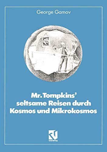 Mr. Tompkins seltsame Reisen durch Kosmos und Mikrokosmos: Mit Anmerkungen Was [Paperback]