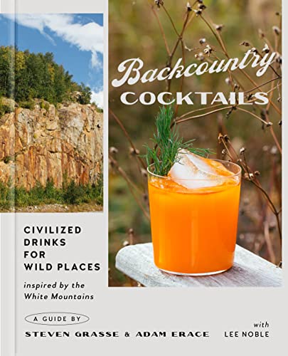 Backcountry Cocktails: Civilized Drinks for W