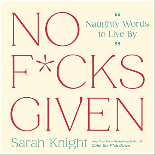 No F*cks Given: Naughty Words to Live By [Hardcover]