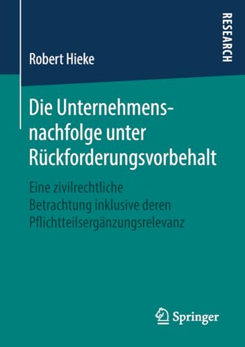 Die Unternehmensnachfolge unter Rckforderungsvorbehalt: Eine zivilrechtliche Be [Paperback]