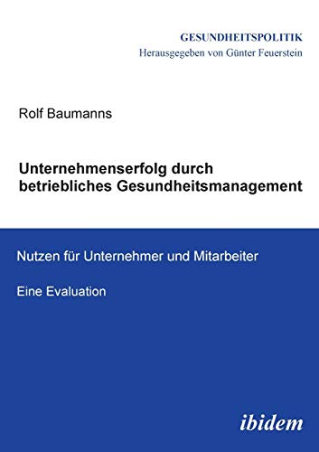 Unternehmenserfolg Durch Betriebliches Gesundheitsmanagement Nutzen Fr Unterne [Paperback]