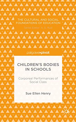 Childrens Bodies in Schools: Corporeal Performances of Social Class [Hardcover]