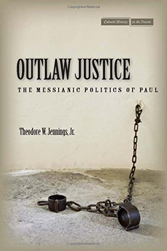 Outla Justice The Messianic Politics of Paul [Hardcover]