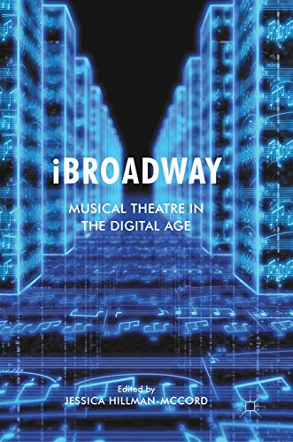 iBroadway: Musical Theatre in the Digital Age [Hardcover]