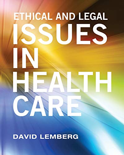 Ethical and Legal Issues in Healthcare (First Edition) [Paperback]