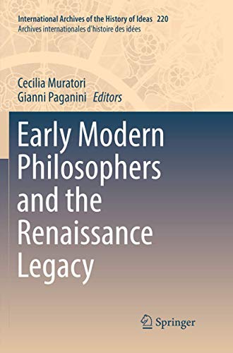 Early Modern Philosophers and the Renaissance Legacy [Paperback]