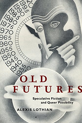 Old Futures Speculative Fiction and Queer Possibility [Hardcover]