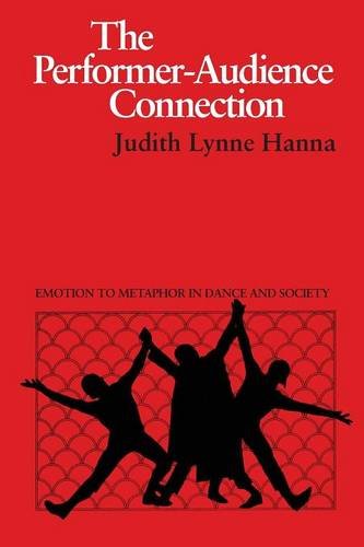 The Performer-Audience Connection Emotion To Metaphor In Dance And Society [Paperback]