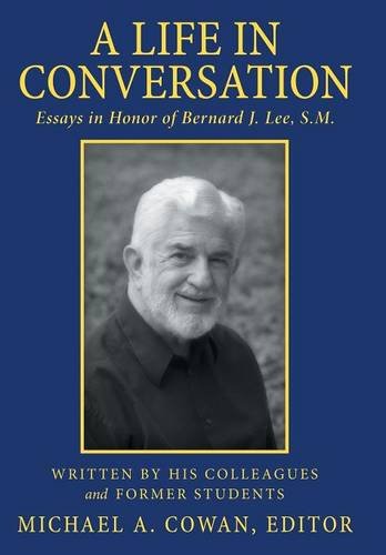 A Life In Conversation Essays In Honor Of Bernard J. Lee, S.M. [Hardcover]