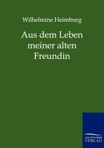 Aus Dem Leben Meiner Alten Freundin [Paperback]