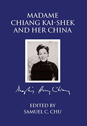 Madame Chiang Kaishek and Her China [Hardcover]