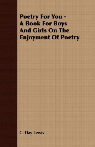 Poetry For You - A Book For Boys And Girls On The Enjoyment Of Poetry [Paperback]