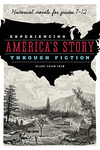 Experiencing America's Story Through Fiction Historical Novels For Grades 7-12 [Paperback]