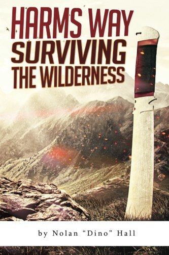 Harm's Way Surviving The Wilderness [Paperback]