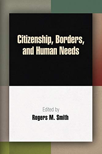 Citizenship, Borders, and Human Needs [Paperback]