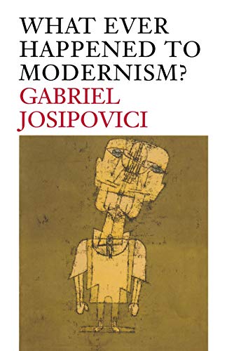 What Ever Happened to Modernism [Paperback]