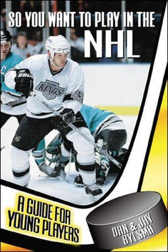 So You Want to Play in the NHL A Guide for Young Players [Paperback]