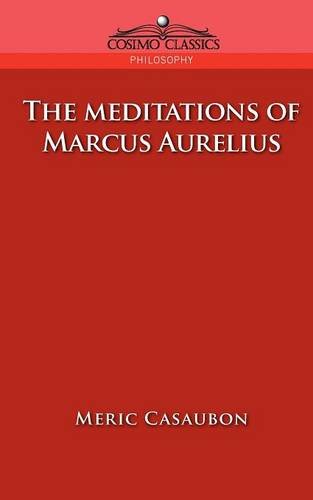 The Meditations Of Marcus Aurelius [Paperback]