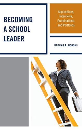 Becoming a School Leader: Applications, Interviews, Examinations and Portfolios [Hardcover]