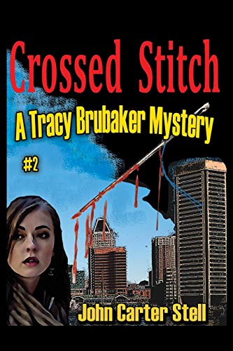 Crossed Stitch  A Tracy Brubaker Mystery 2 [Paperback]