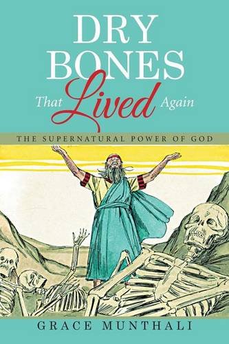 Dry Bones That Lived Again The Supernatural Power Of God. [Paperback]