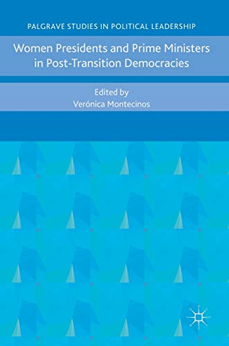 Women Presidents and Prime Ministers in Post-Transition Democracies [Hardcover]