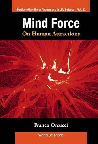 Mind Force, Human Attractions (studies Of Nonlinear Phenomena In Life Science) [Hardcover]