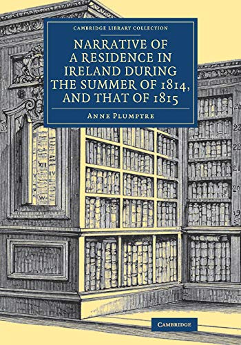 Narrative of a Residence in Ireland during the Summer of 1814, and that of 1815 [Paperback]