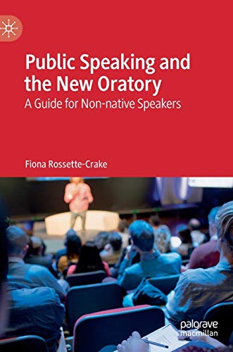 Public Speaking and the New Oratory: A Guide for Non-native Speakers [Hardcover]