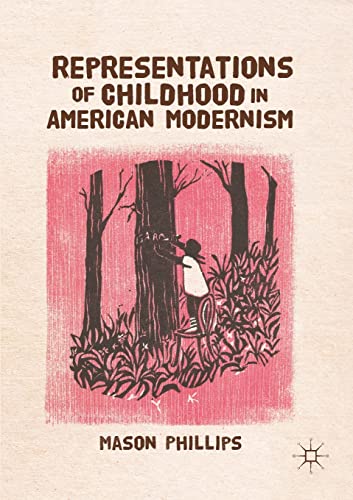 Representations of Childhood in American Modernism [Paperback]