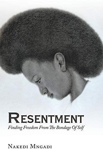 Resentment Finding Freedom From The Bondage Of Self [Paperback]