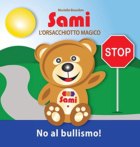 Sami L'orsacchiotto Magico No Al Bullismo (italian Edition) [Hardcover]