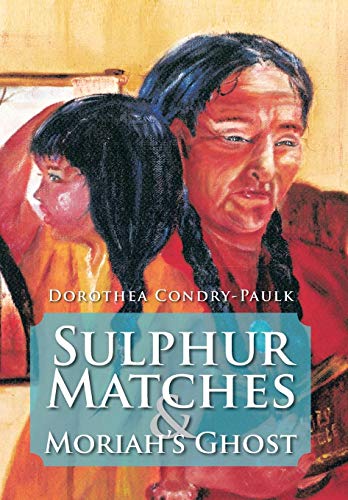 Sulphur Matches And Moriah's Ghost [Hardcover]