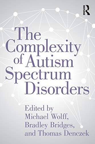 The Complexity of Autism Spectrum Disorders [Paperback]