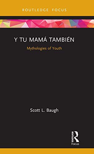 Y Tu Mam Tambin Mythologies of Youth [Hardcover]