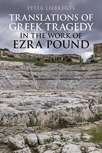 Translations of Greek Tragedy in the Work of Ezra Pound [Hardcover]