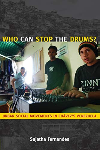 Who Can Stop The Drums Urban Social Movements In Chvezs Venezuela [Paperback]