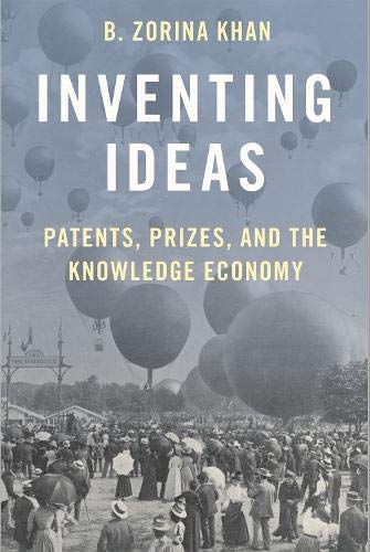 Inventing Ideas: Patents, Prizes, and the Knowledge Economy [Paperback]