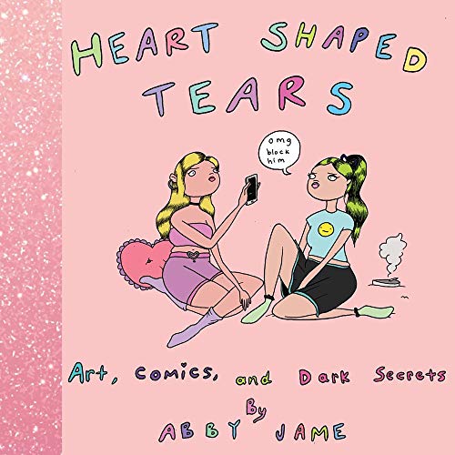 Heart Shaped Tears: Art, Comics and Dark Secrets [Hardcover]