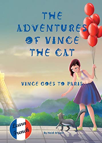 Adventures of Vince the Cat  Vince Goes to Paris [Paperback]