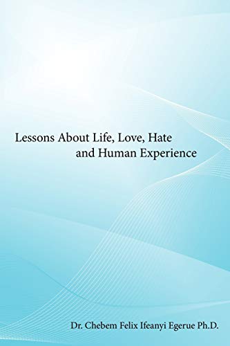 Lessons about Life Love Hate and Human Experience [Paperback]