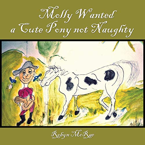 Molly Wanted A Cute Pony Not Naughty [Paperback]