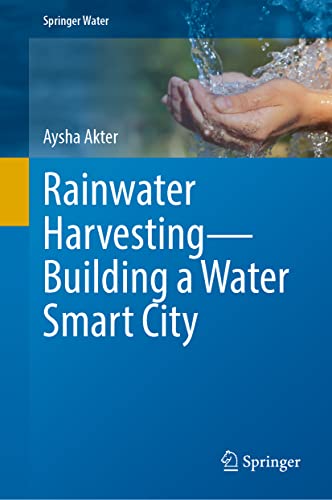 Rainwater HarvestingBuilding a Water Smart City [Hardcover]