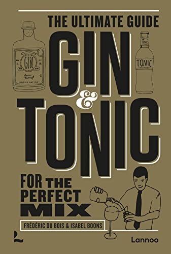 Gin & Tonic: The Ultimate Guide for the Perfect Mix [Hardcover]