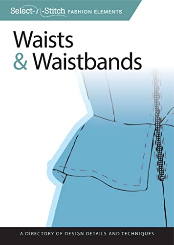 Waists & Waistbands: A Directory of Design Details and Techniques [Paperback]