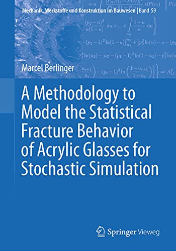 A Methodology to Model the Statistical Fracture Behavior of Acrylic Glasses for  [Paperback]